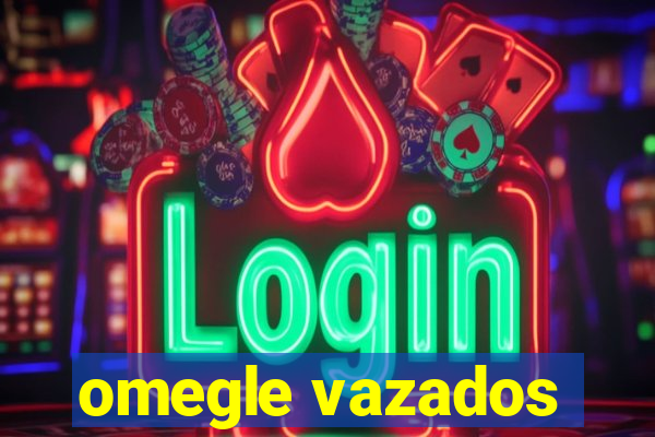 omegle vazados